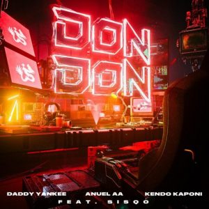 Daddy Yankee Ft. Anuel AA, Kendo Kaponi, Sisqó – Don Don (Remix)